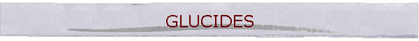 GLUCIDES